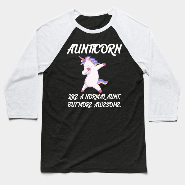 Aunticorn like a normal Aunt Baseball T-Shirt by Work Memes